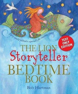 The Lion Storyteller Bedtime Book: Text only edition by Krisztina Kállai Nagy, Bob Hartman