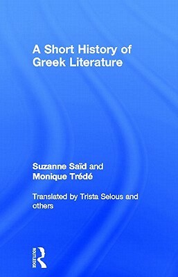 A Short History of Greek Literature by Monique Trede, Suzanne Said