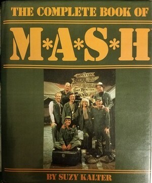 The Complete Book of M*A*S*H by Suzy Kalter