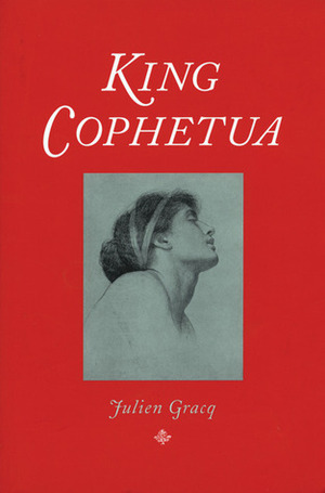 King Cophetua by Ingeborg M. Kohn, Julien Gracq