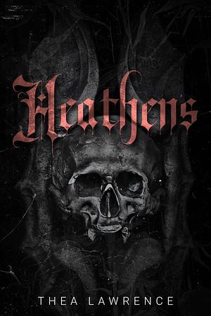 Heathens by Thea Lawrence