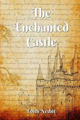 The Enchanted Castle by E. Nesbit