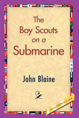The Boy Scouts on a Submarine by John Blaine