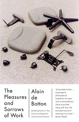 The Pleasures and Sorrows of Work by Alain de Botton