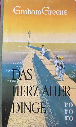 Das Herz Aller Dinge by Graham Greene, Walther Puchwein