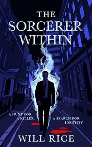 The Sorcerer Within by Will Rice