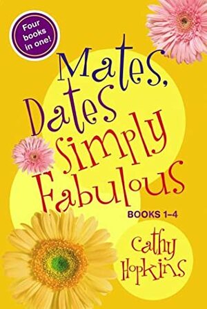 Mates, Dates Simply Fabulous: Books 1-4 by Cathy Hopkins
