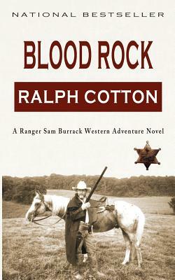 Blood Rock: A Ranger Sam Burrack Western Adventure by Ralph Cotton, Laura Ashton