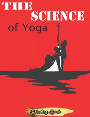 The Science of Yoga: How to Thrive with Grace, Grit and Yoga by Rieal Joshan Publishing House