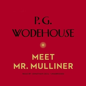 Meet Mr. Mulliner by P.G. Wodehouse