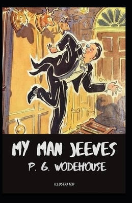My Man Jeeves Illustrated by P.G. Wodehouse
