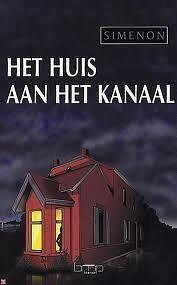 Het huis aan het kanaal by Georges Simenon