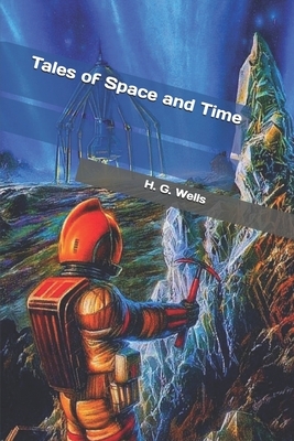 Tales of Space and Time by H.G. Wells