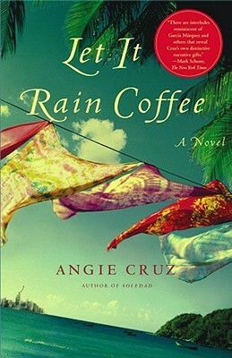 Let It Rain Coffee by Angie Cruz