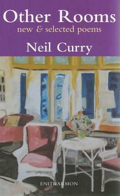 Other Rooms: New and Selected Poems by Neil Curry