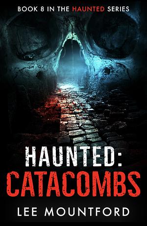 Haunted: Catacombs  by Lee Mountford