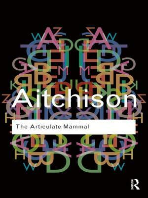 The Articulate Mammal: An Introduction to Psycholinguistics by Jean Aitchison