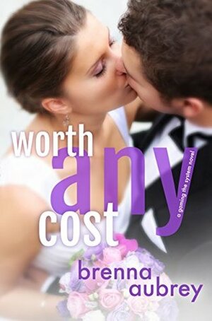 Worth Any Cost: (Adam & Mia #4) by Brenna Aubrey