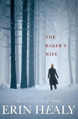 The Baker's Wife by Erin Healy