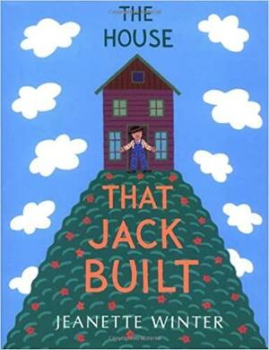 The House That Jack Built by Jeanette Winter, Atha Tehon