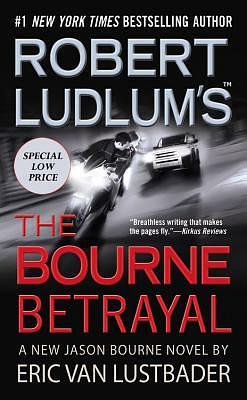 The Bourne Betrayal by Eric Van Lustbader, Eric Van Lustbader