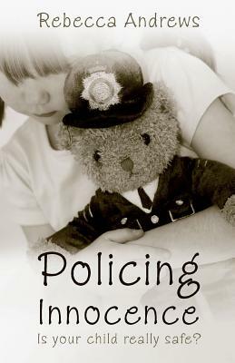 Policing Innocence by Rebecca Andrews