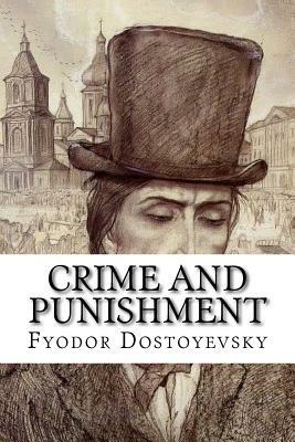 Crime and Punishment by Fyodor Dostoevsky