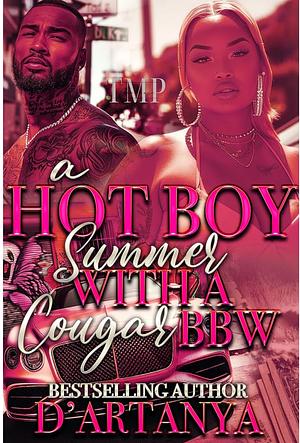 A HOT BOY SUMMER WITH A COUGAR BBW by D'artanya