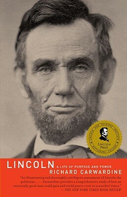 Lincoln: A Life of Purpose and Power by Richard Carwardine