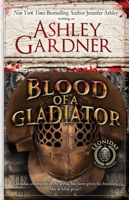 Blood of a Gladiator by Jennifer Ashley, Ashley Gardner