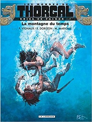 La Montagne du temps by Xavier Dorison, Mathieu Mariolle, Frédéric Vignaux, Matteo Vattani