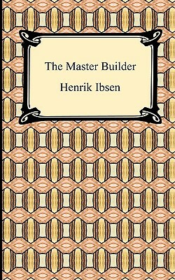 The Master Builder by Henrik Ibsen