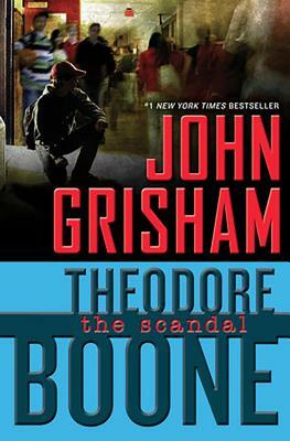 Theodore Boone: El Escándalo by John Grisham