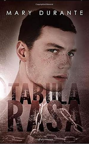 Tabula rasa by Mary Durante