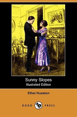 Sunny Slopes (Illustrated Edition) (Dodo Press) by Ethel Hueston