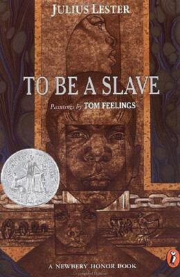 To Be a Slave by Tom Feelings, Julius Lester