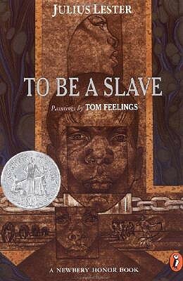 To Be a Slave by Julius Lester, Tom Feelings