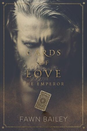 Cards of Love: The Emperor by Fawn Bailey