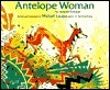 Antelope Woman: An Apache Folktale by Michael Lacapa