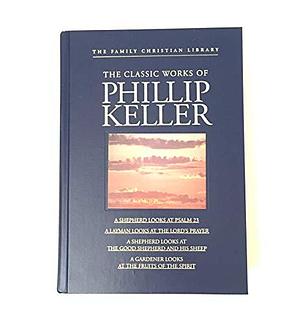 Classic Works of Phillip Keller by Weldon Phillip Keller, Family Christian Stores