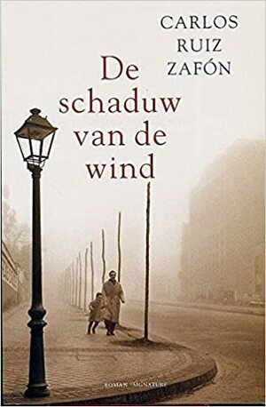 De schaduw van de wind by Carlos Ruiz Zafón