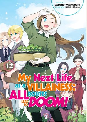 My Next Life as a Villainess: All Routes Lead to Doom! Volume 12 by Satoru Yamaguchi