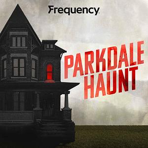 Parkdale Haunt Season 2 by Alex Nursall, Emily Kellogg