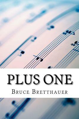 Plus One: Stories Related to "Minus One" by Bruce H. Bretthauer