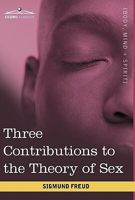 Three Contributions to the Theory of Sex by Sigmund Freud