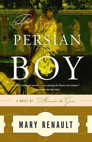 The Persian Boy by Mary Renault