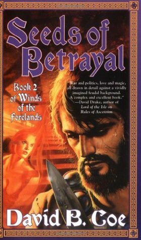 Seeds of Betrayal by David B. Coe