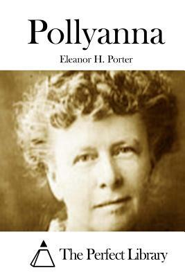 Pollyanna by Eleanor H. Porter