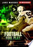 Football Foul Play by Jake Maddox