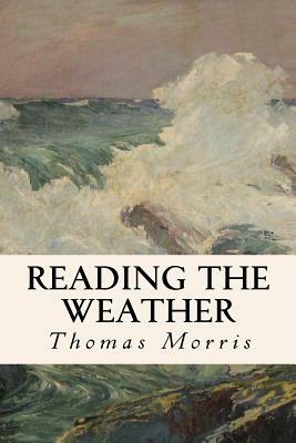 Reading the Weather by Thomas Morris